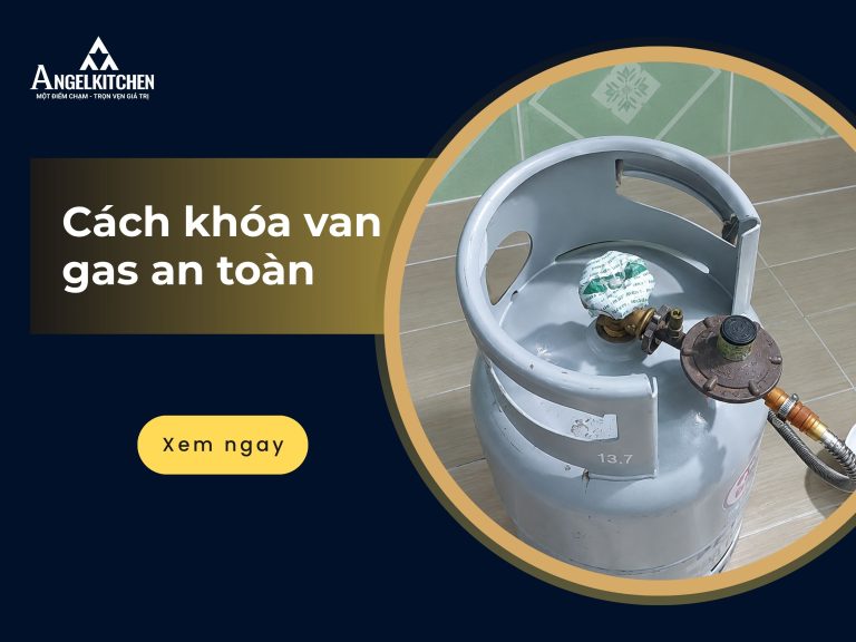 cach-khoa-van-gas-an-toan-cho-gia-dinh